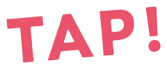 TAP!
